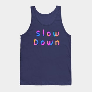 Slow down Tank Top